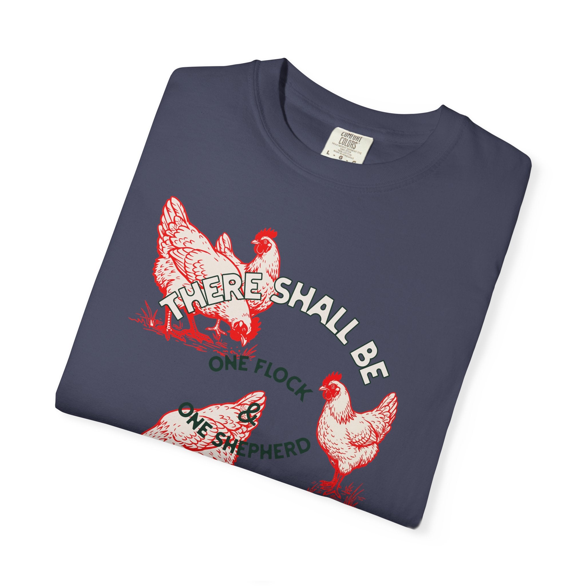 There Shall Be One Flock & One Shepherd - Chicken T-Shirt