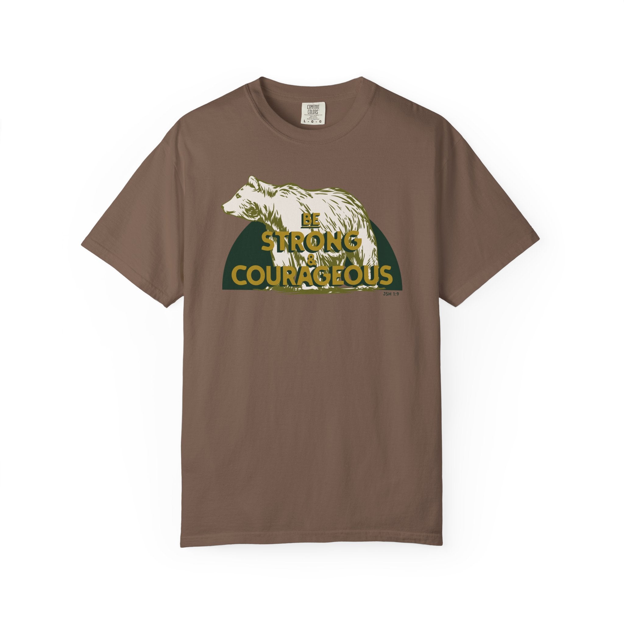 Be Strong and Courageous - Bear T-Shirt