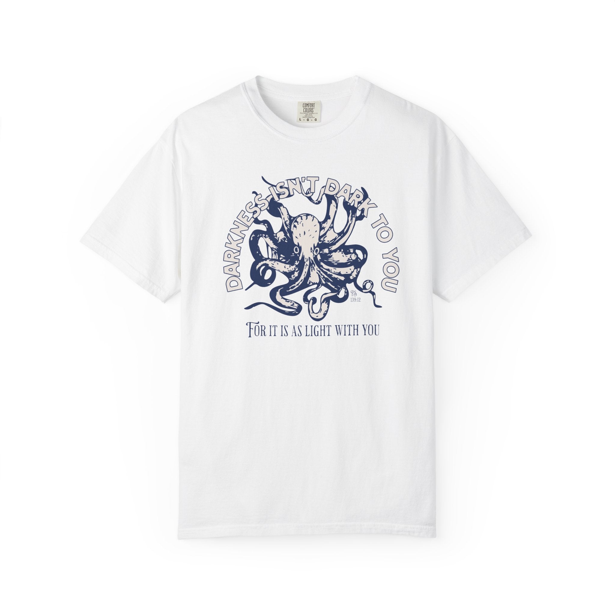 Darkness Is Not Dark to You - Octopus T-shirt