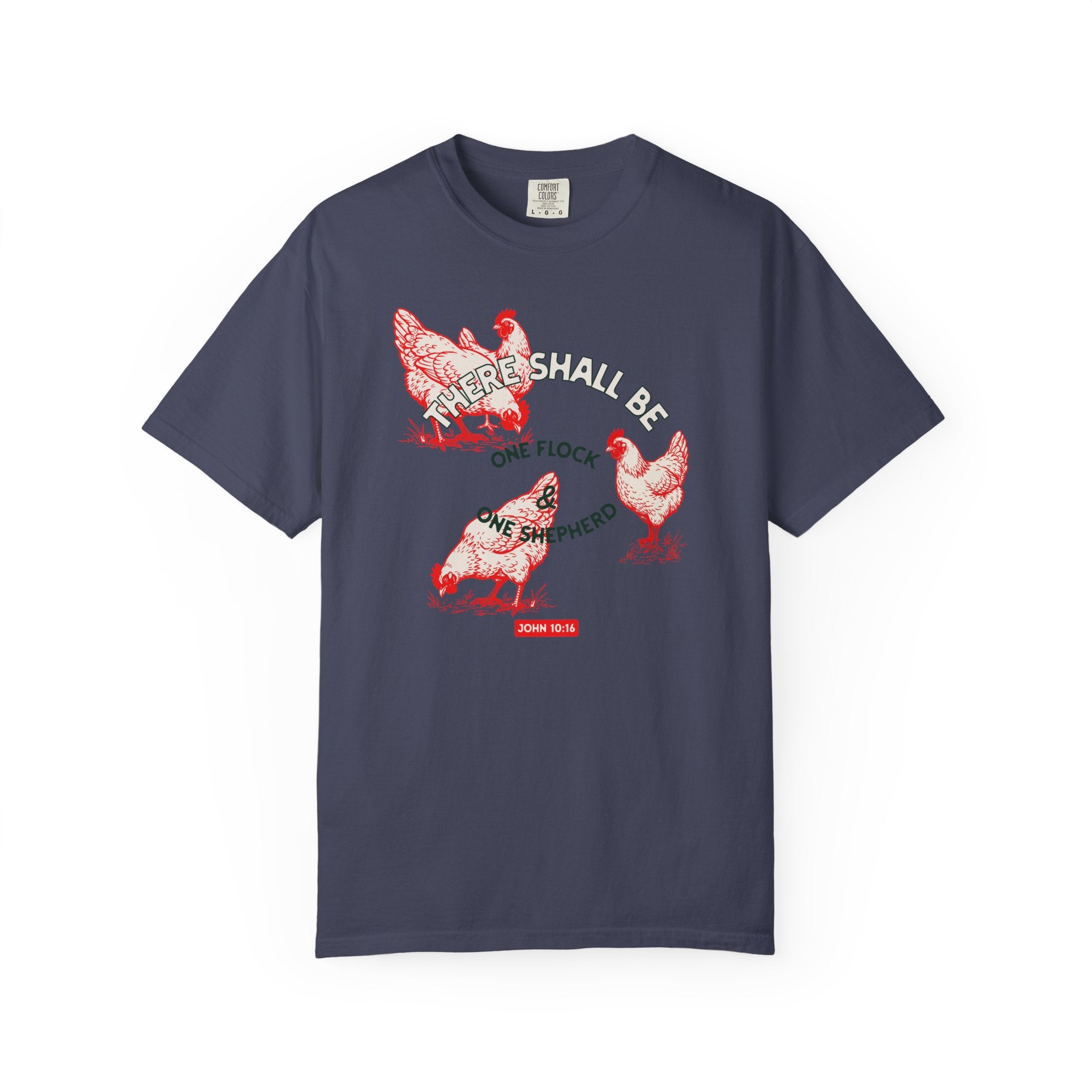 There Shall Be One Flock & One Shepherd - Chicken T-Shirt