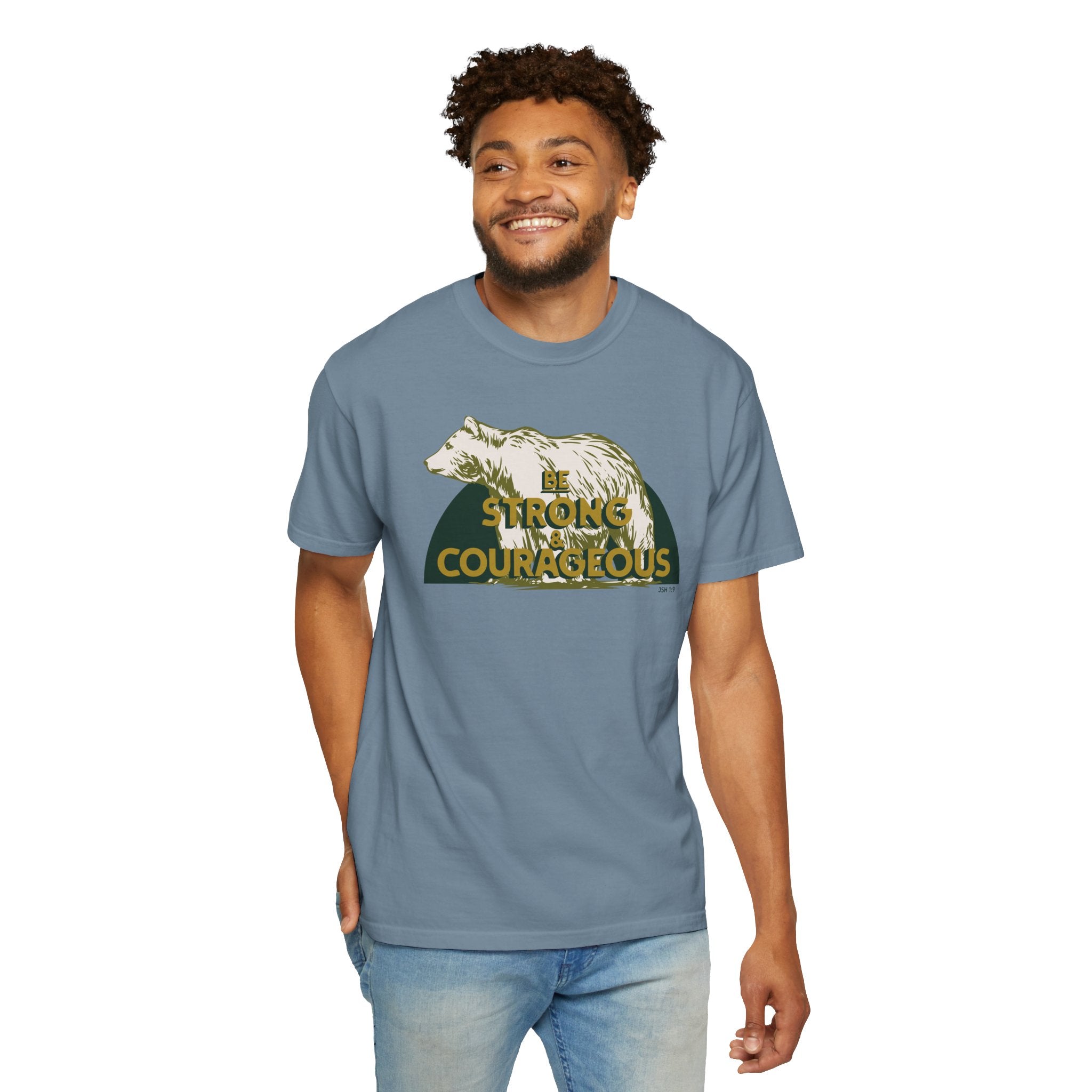 Be Strong and Courageous - Bear T-Shirt