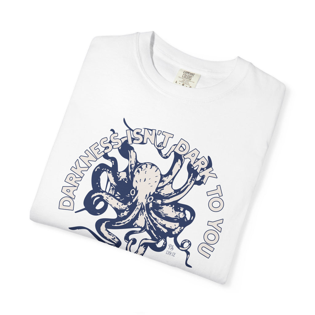 Darkness Is Not Dark to You - Octopus T-shirt