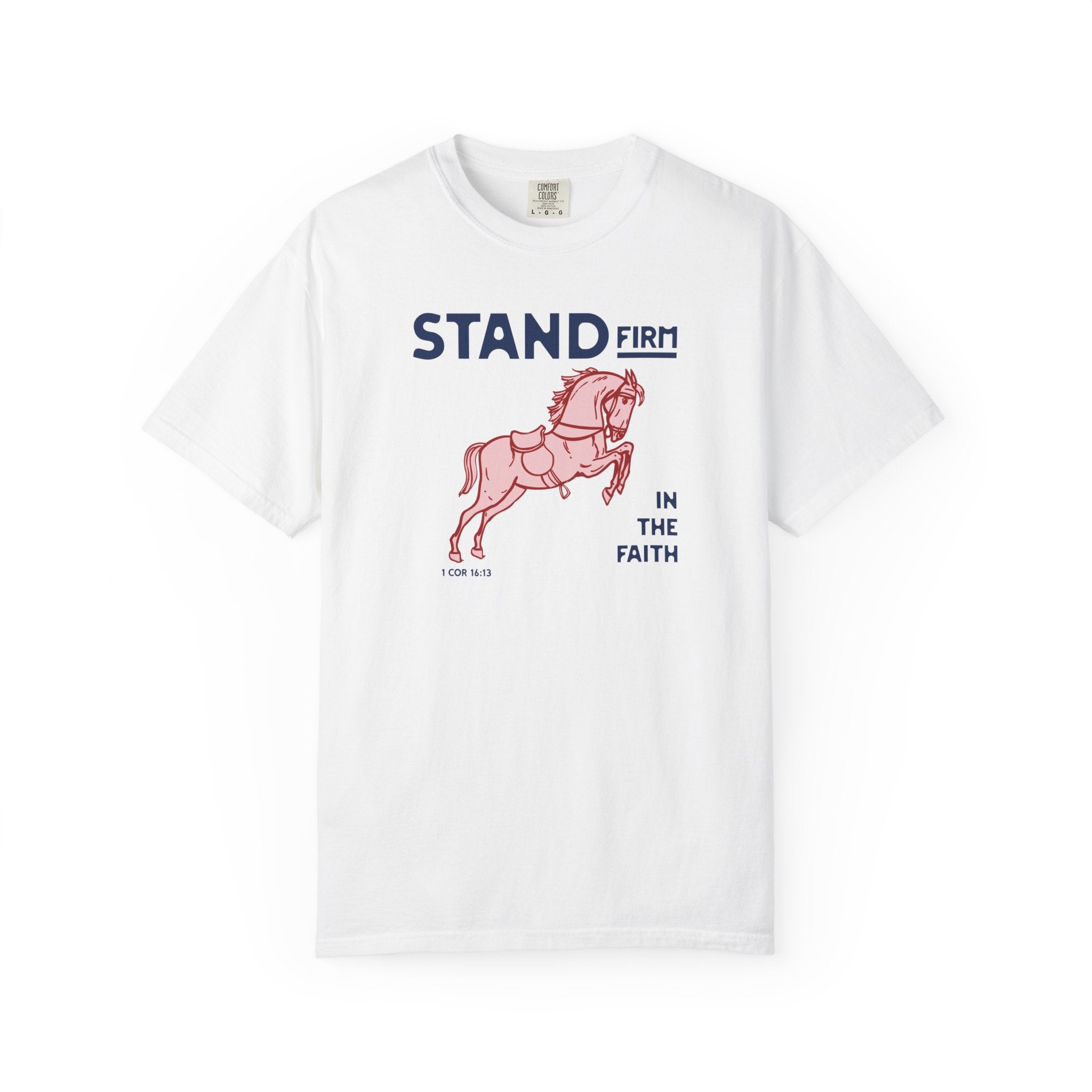 Stand Firm in the Faith - Horse T-Shirt