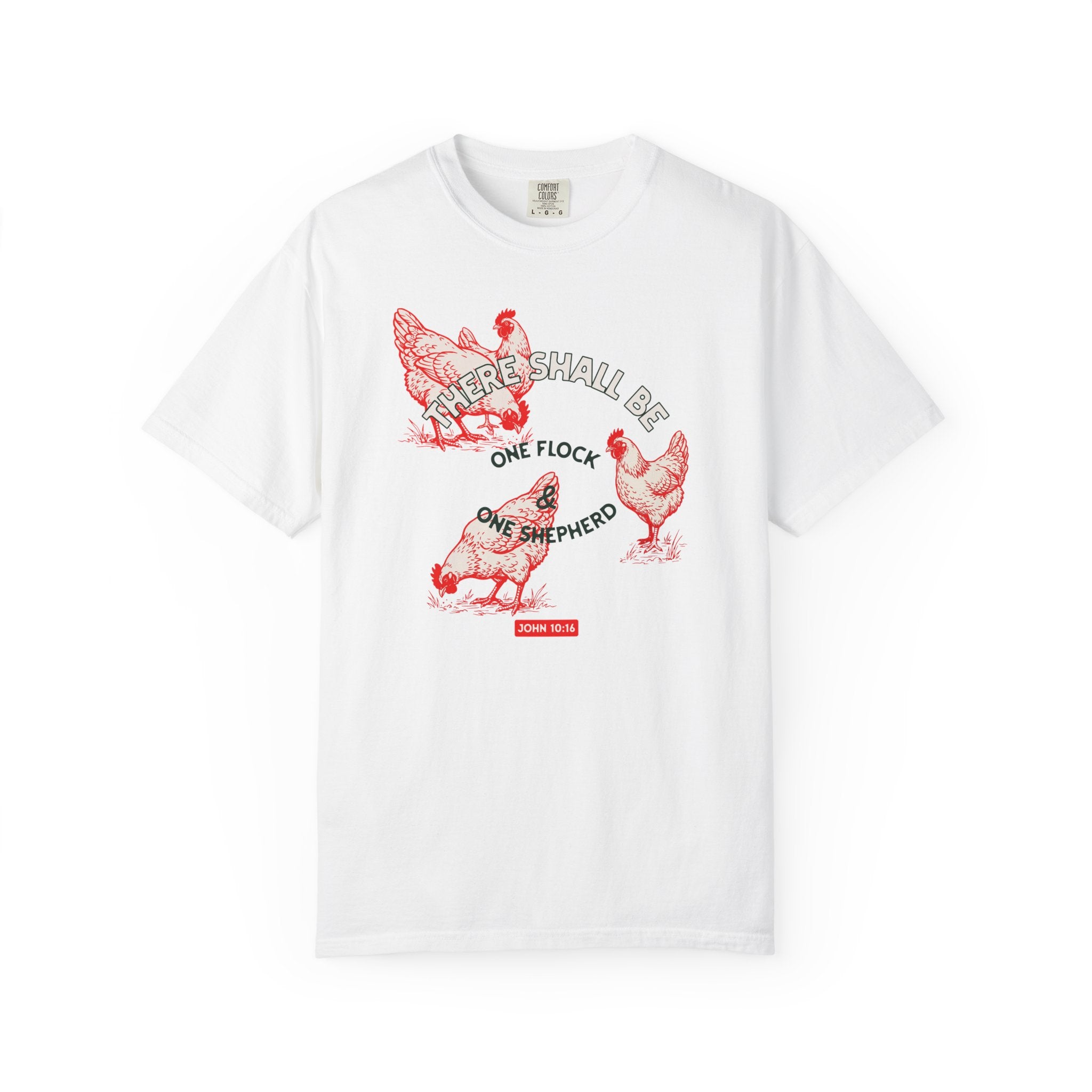 There Shall Be One Flock & One Shepherd - Chicken T-Shirt