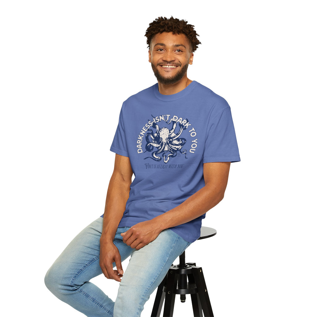 Darkness Is Not Dark to You - Octopus T-shirt