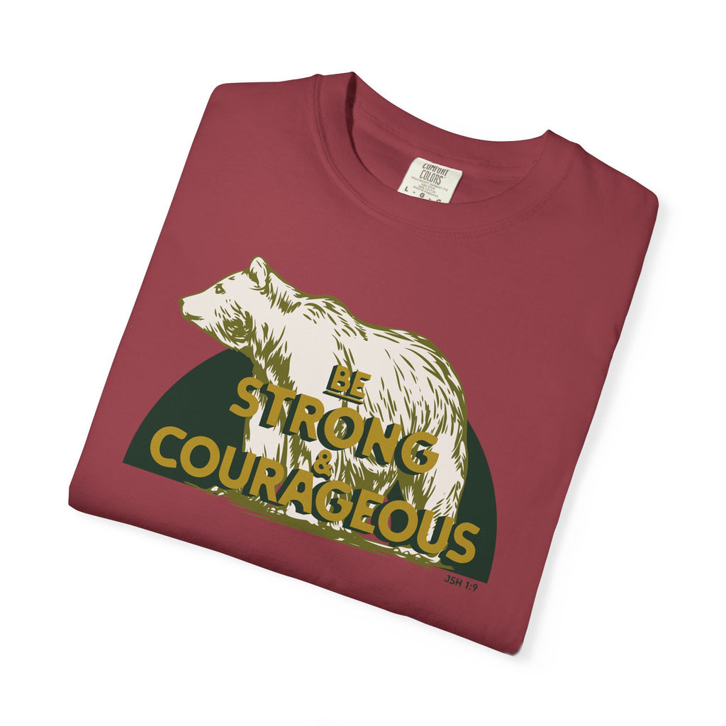 Be Strong and Courageous - Bear T-Shirt