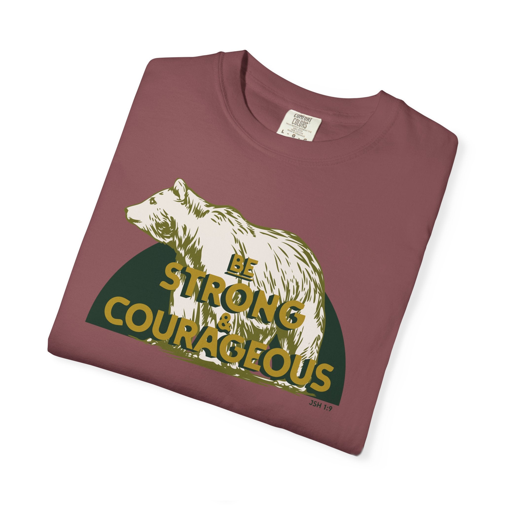 Be Strong and Courageous - Bear T-Shirt