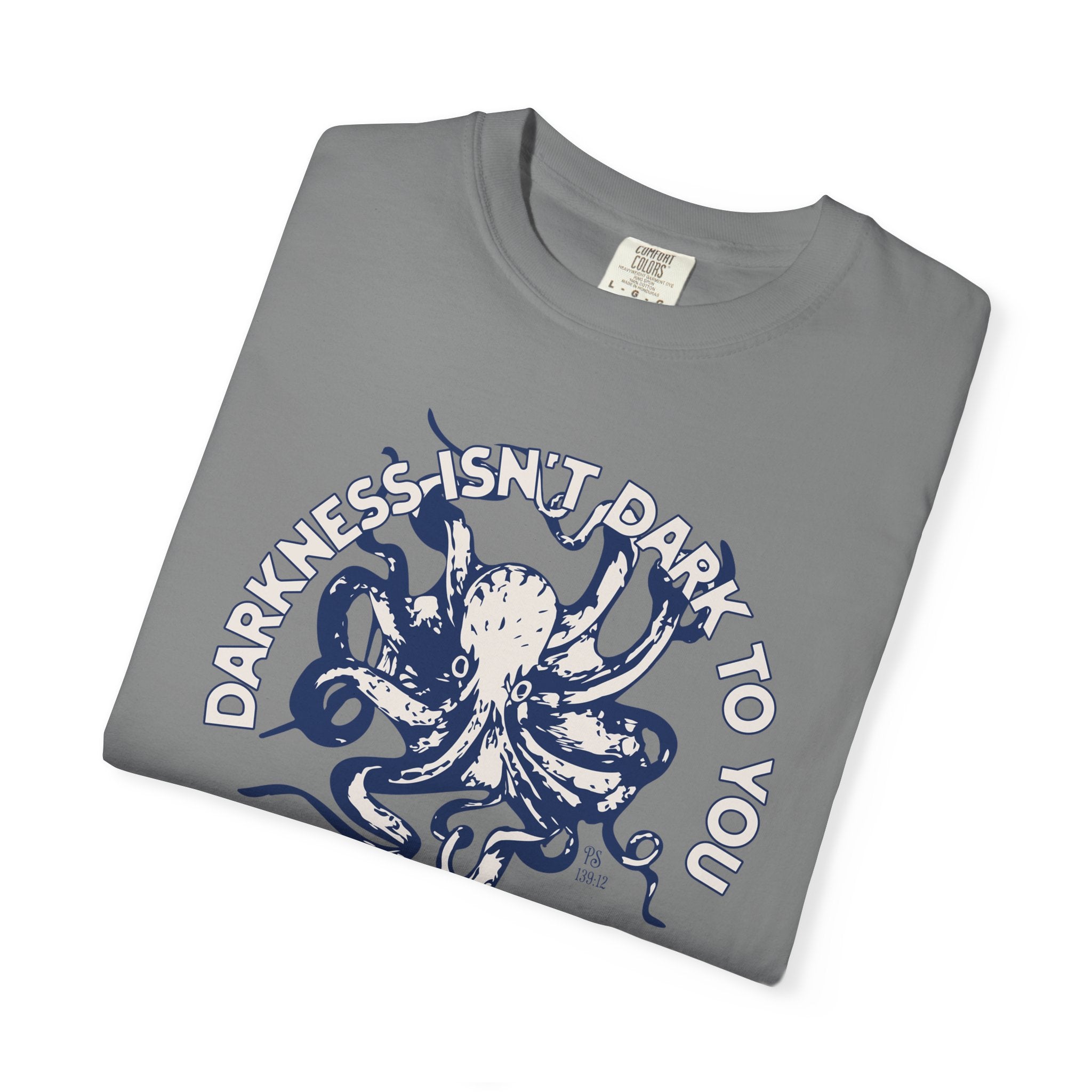 Darkness Is Not Dark to You - Octopus T-shirt