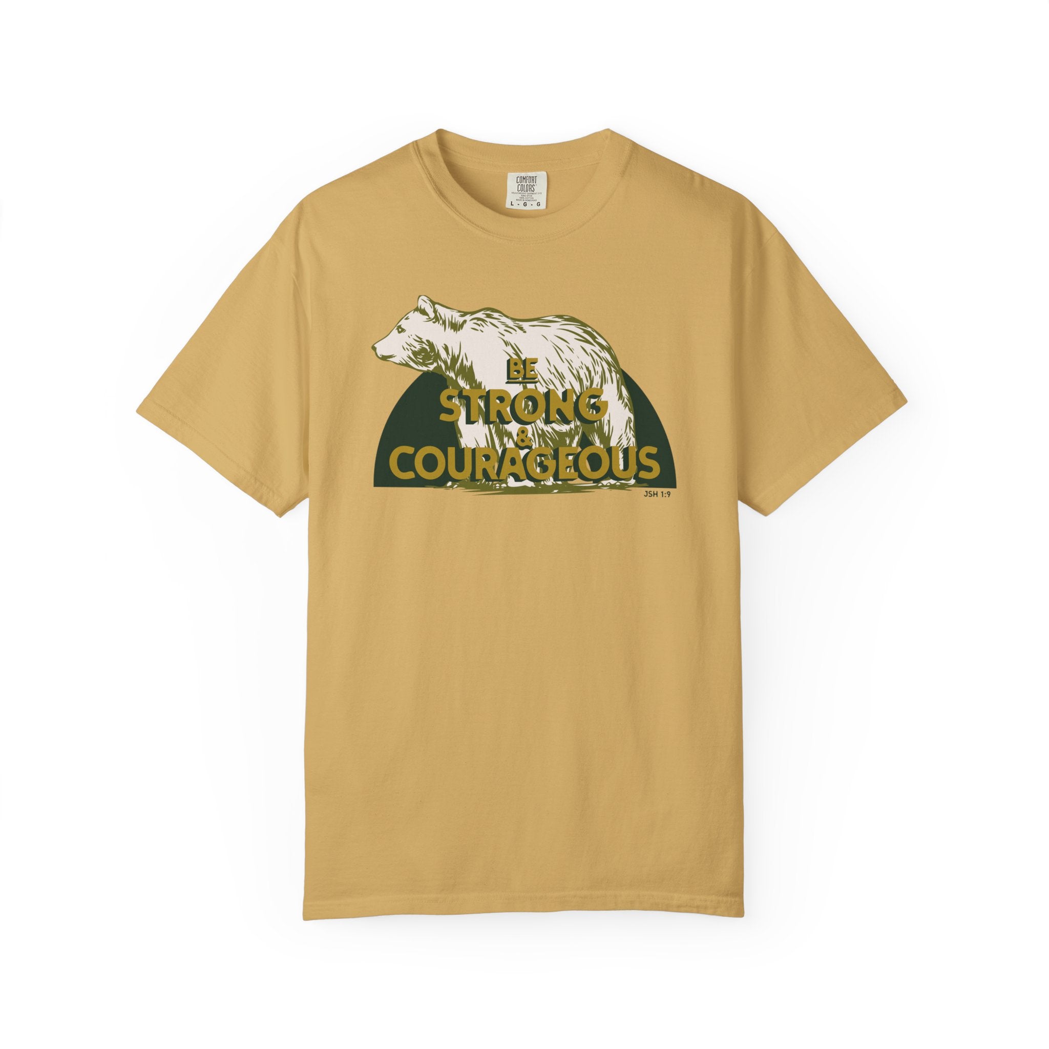 Be Strong and Courageous - Bear T-Shirt