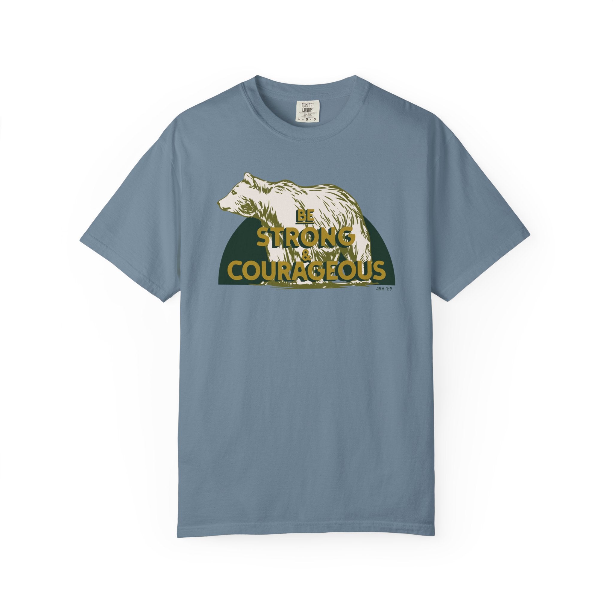 Be Strong and Courageous - Bear T-Shirt
