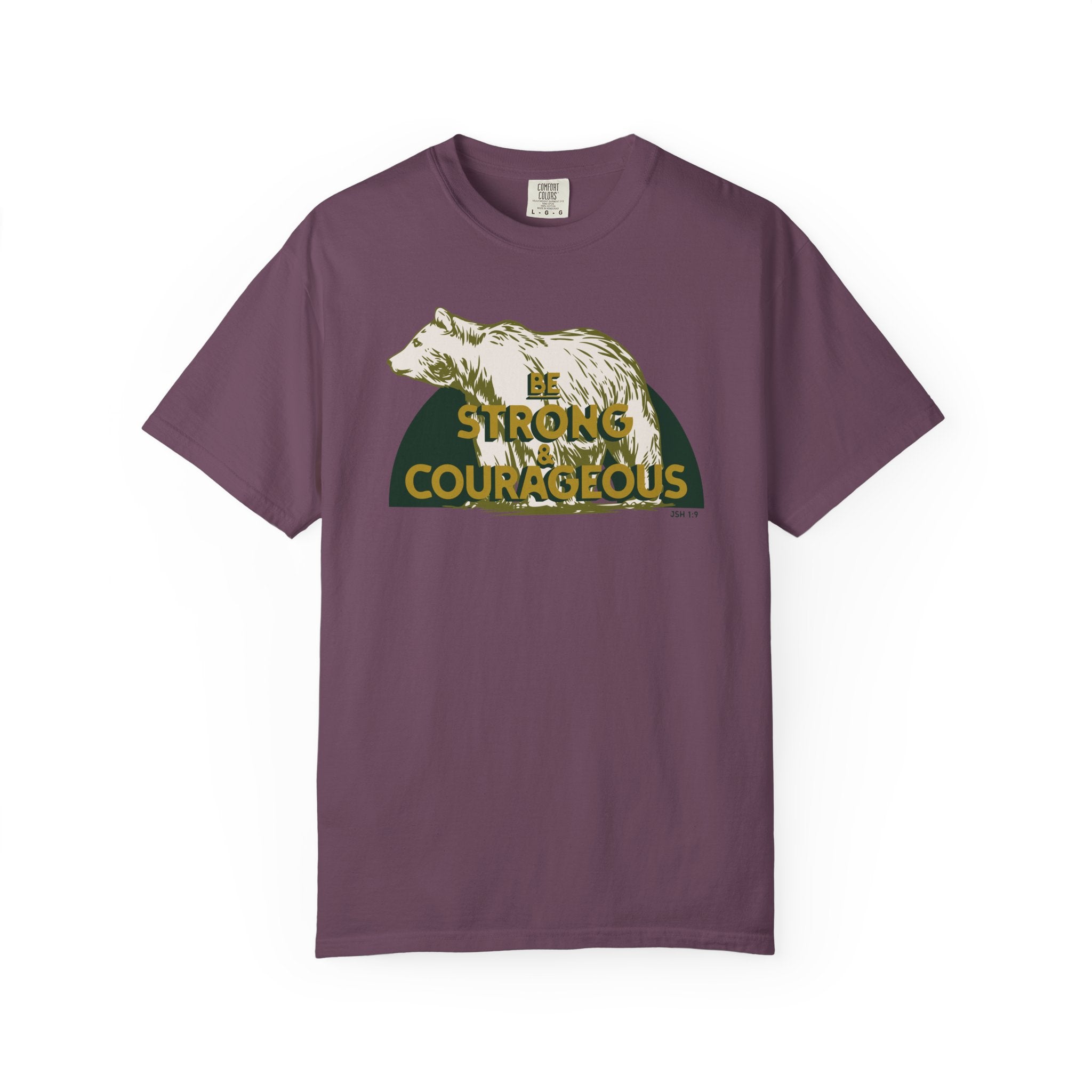 Be Strong and Courageous - Bear T-Shirt