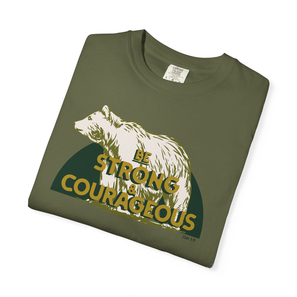 Be Strong and Courageous - Bear T-Shirt