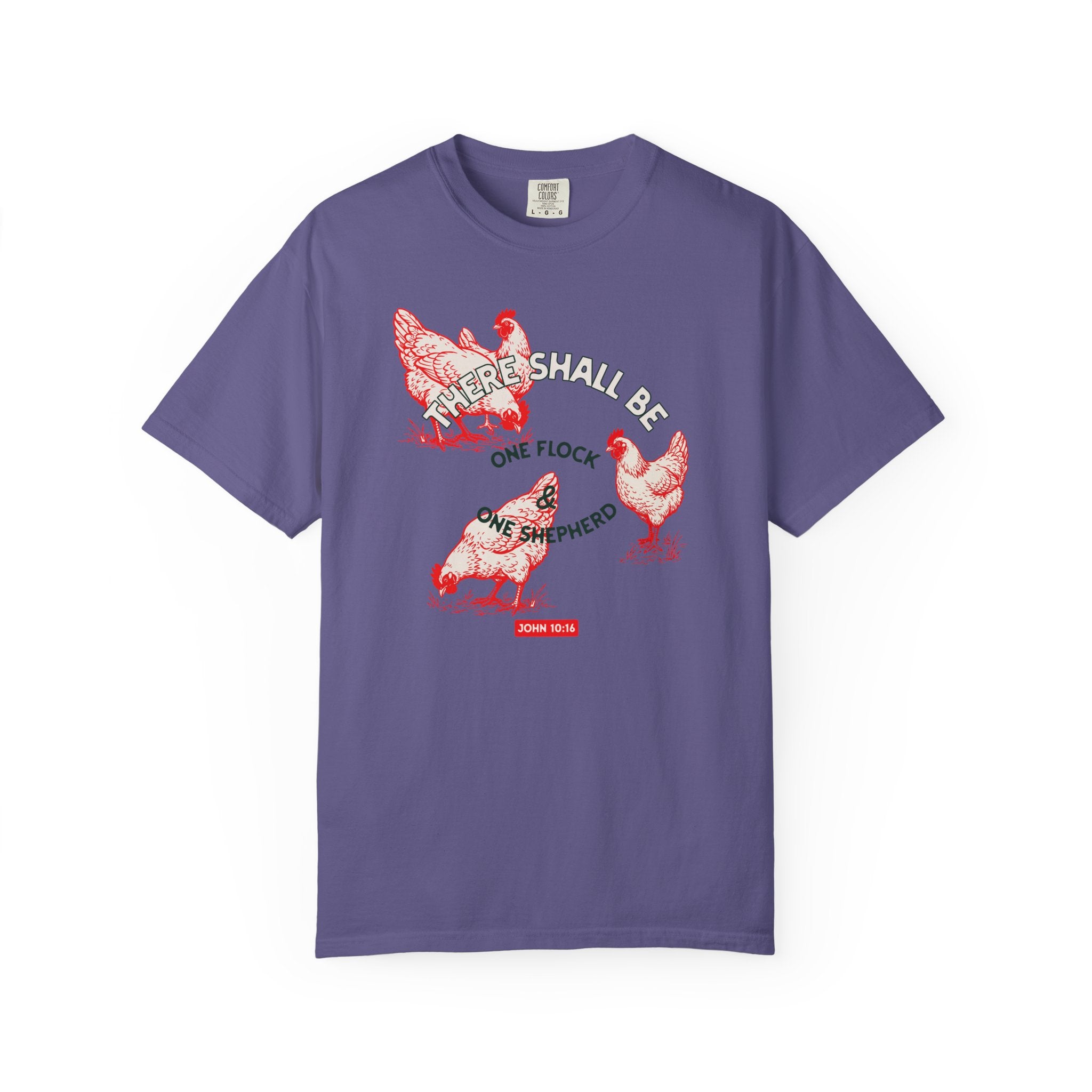 There Shall Be One Flock & One Shepherd - Chicken T-Shirt