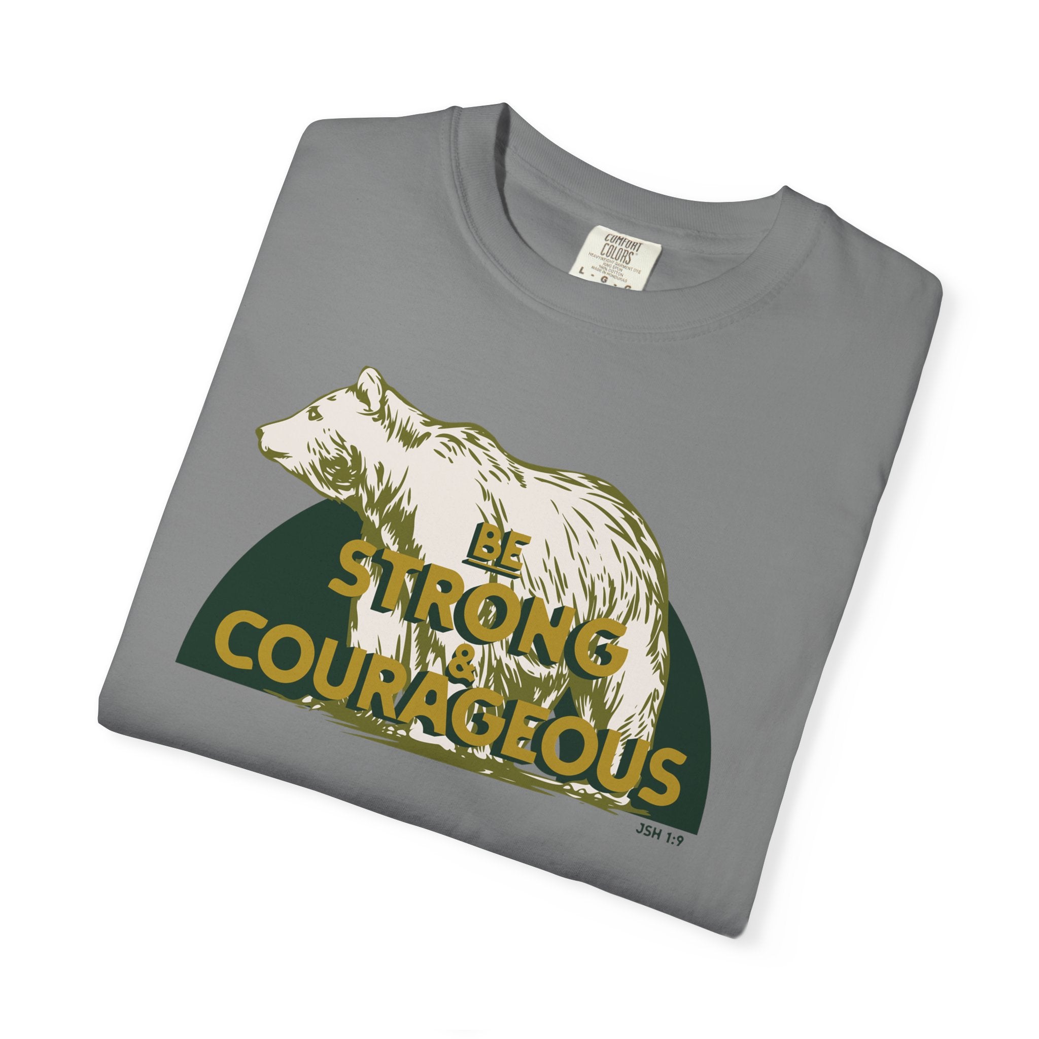 Be Strong and Courageous - Bear T-Shirt