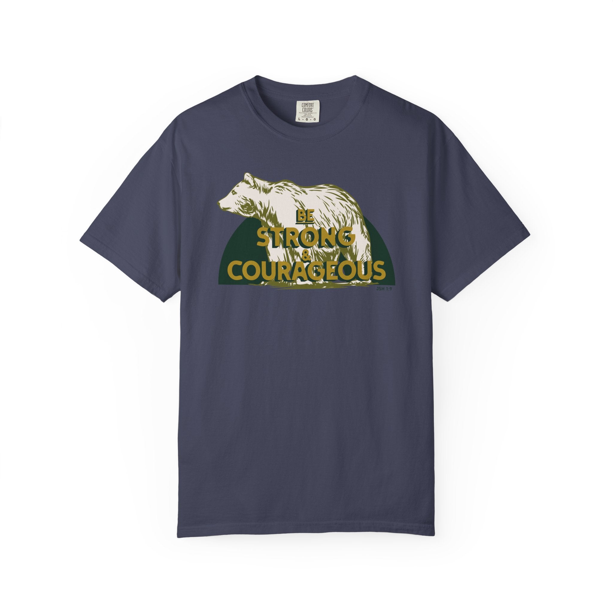 Be Strong and Courageous - Bear T-Shirt