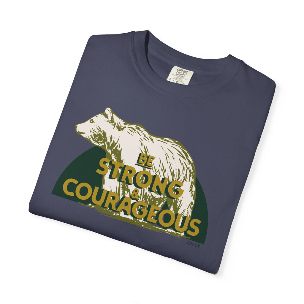 Be Strong and Courageous - Bear T-Shirt