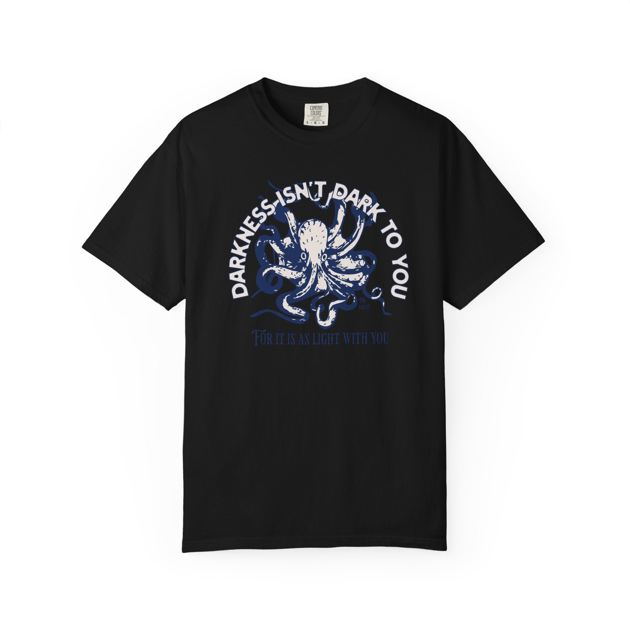 Darkness Is Not Dark to You - Octopus T-shirt