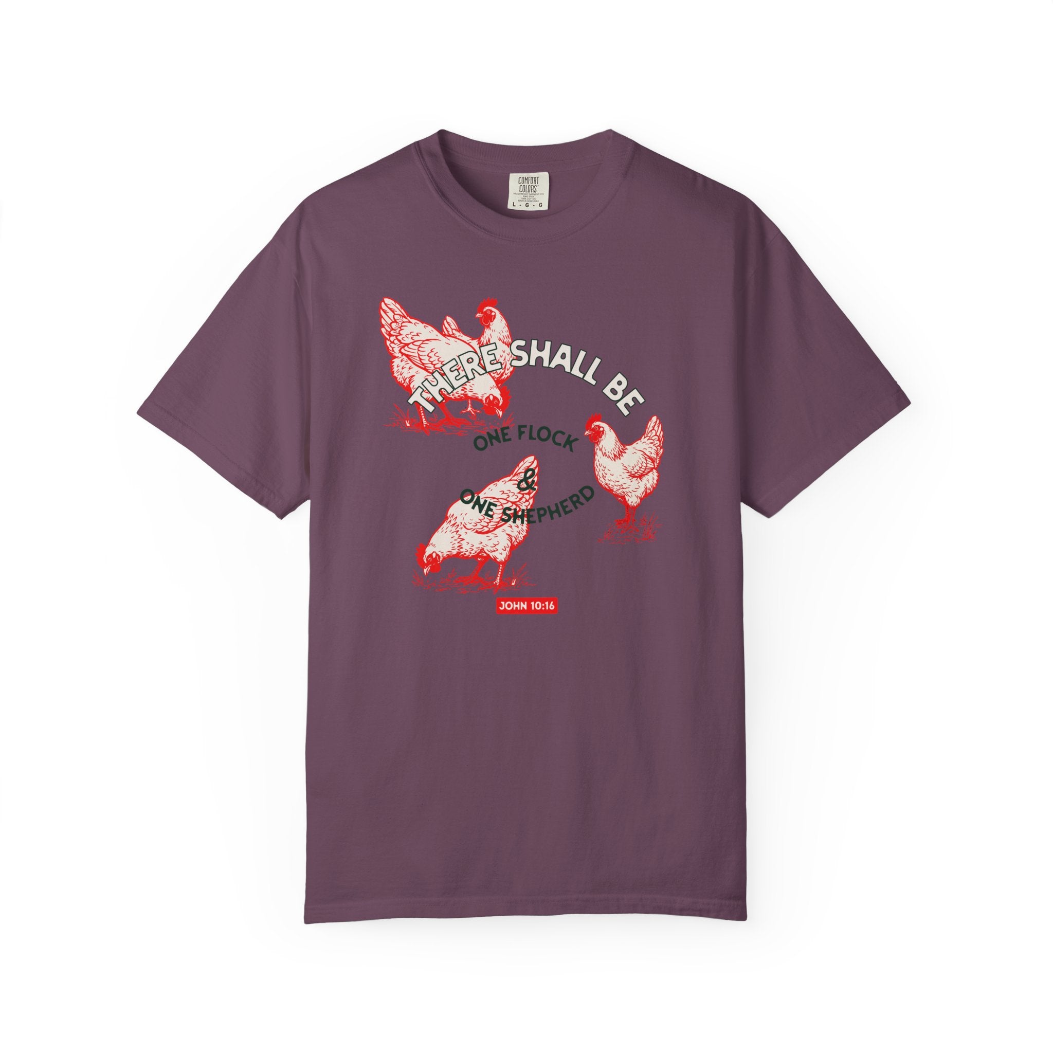 There Shall Be One Flock & One Shepherd - Chicken T-Shirt