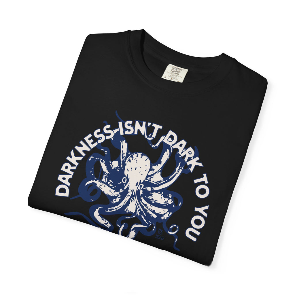 Darkness Is Not Dark to You - Octopus T-shirt