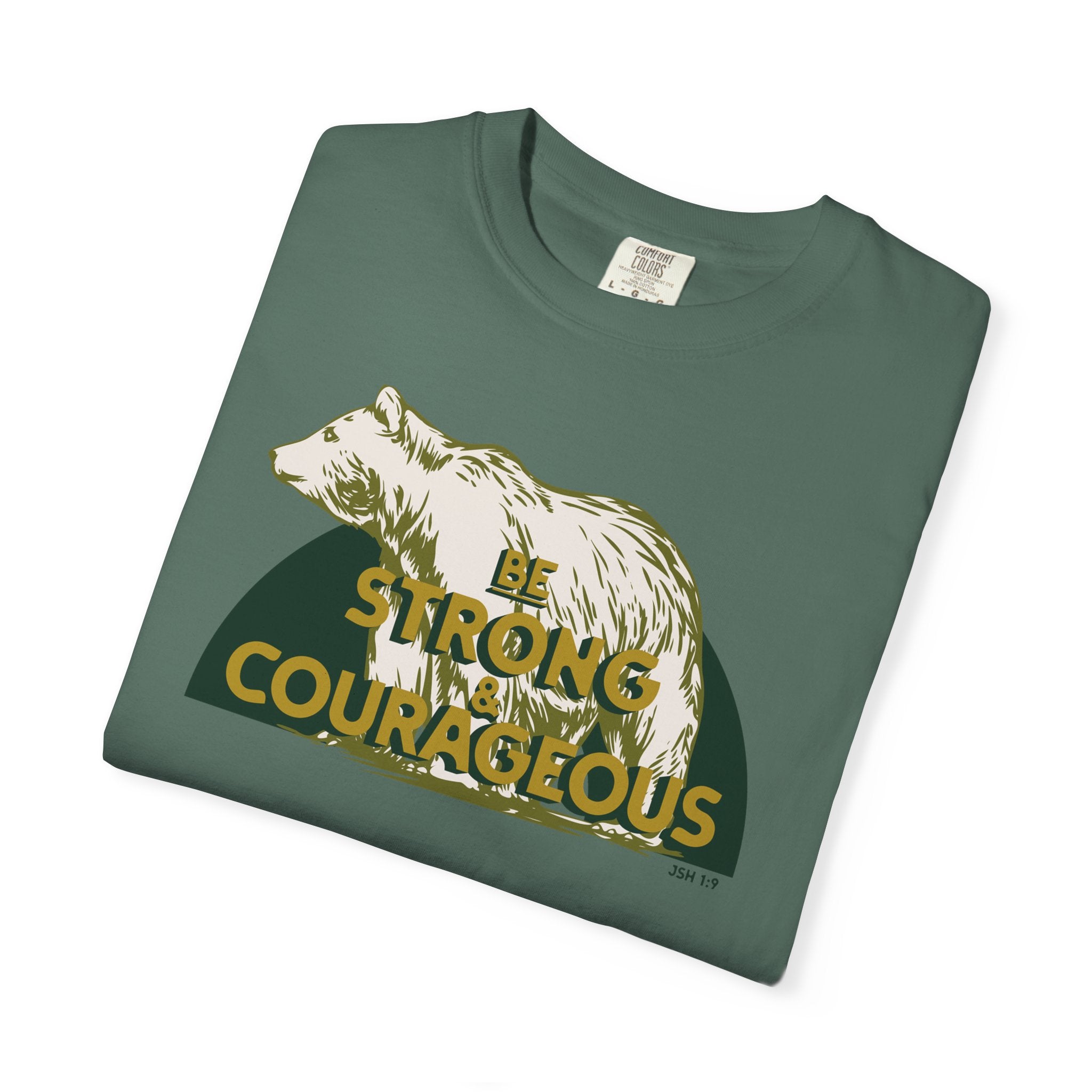 Be Strong and Courageous - Bear T-Shirt