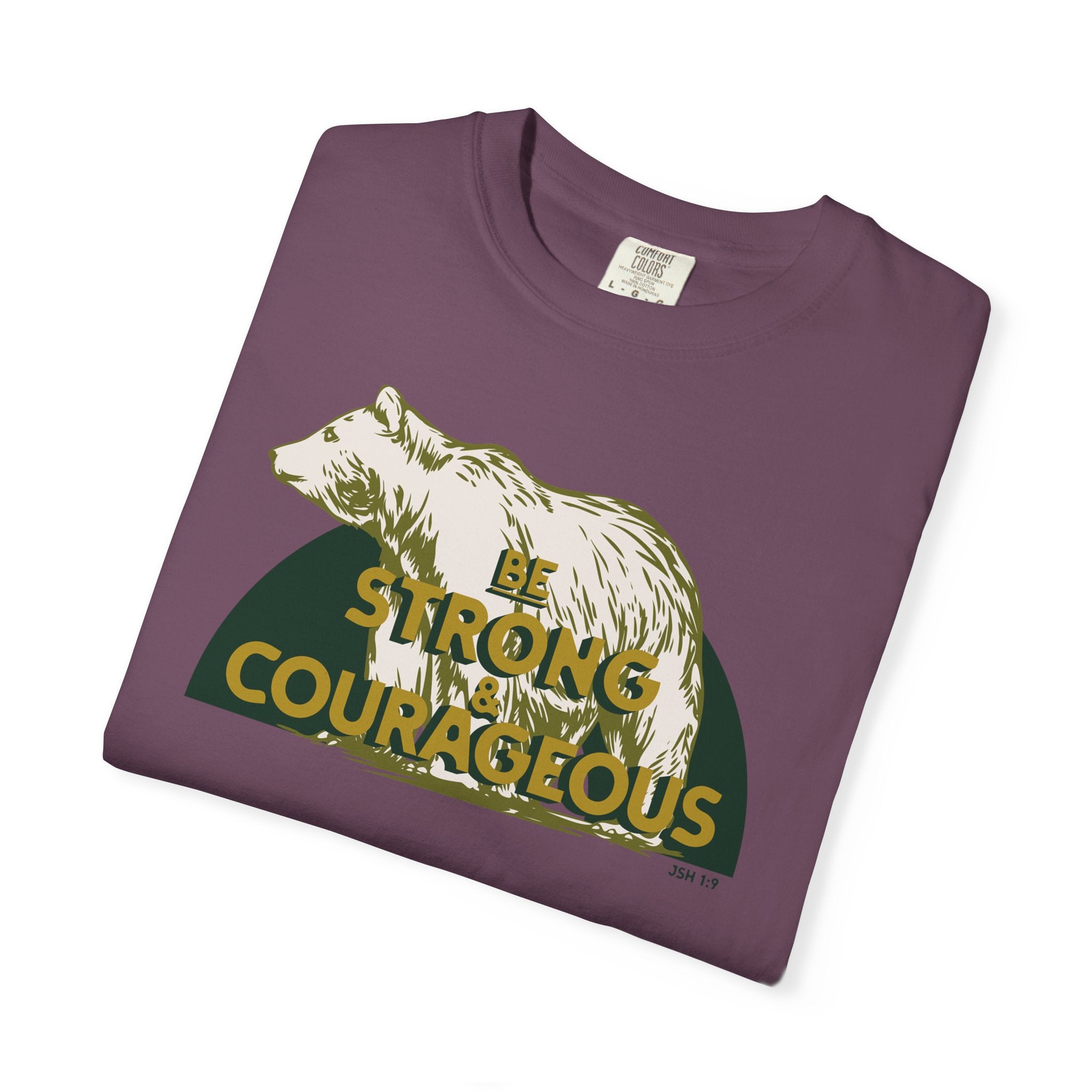 Be Strong and Courageous - Bear T-Shirt