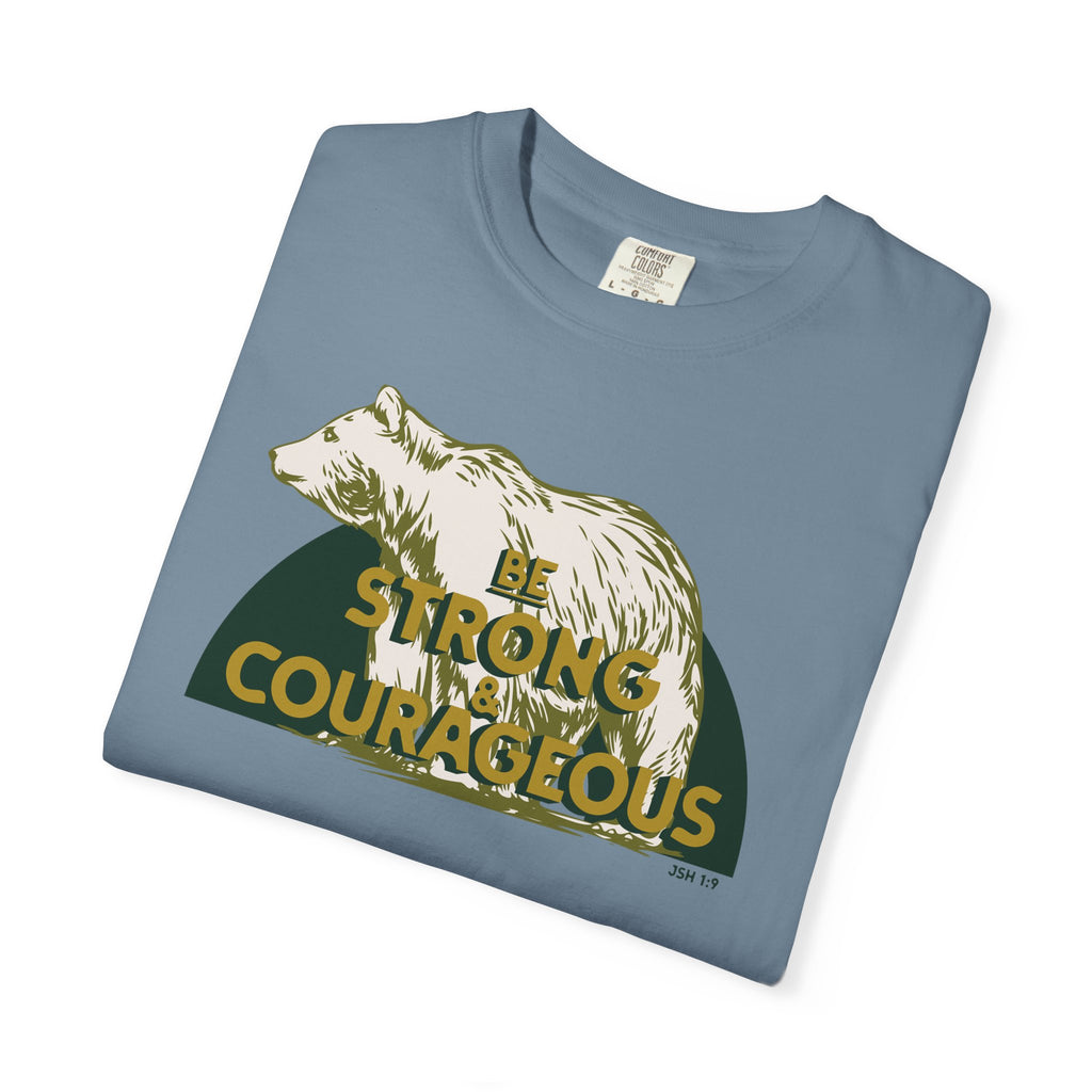 Be Strong and Courageous - Bear T-Shirt