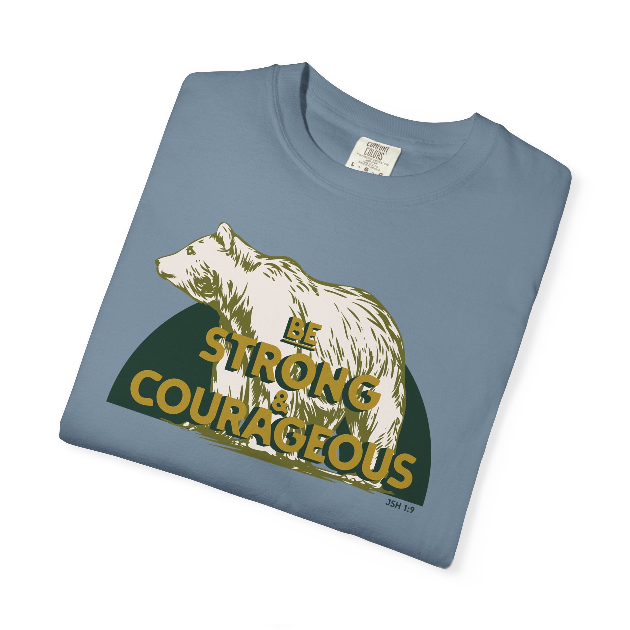 Be Strong and Courageous - Bear T-Shirt