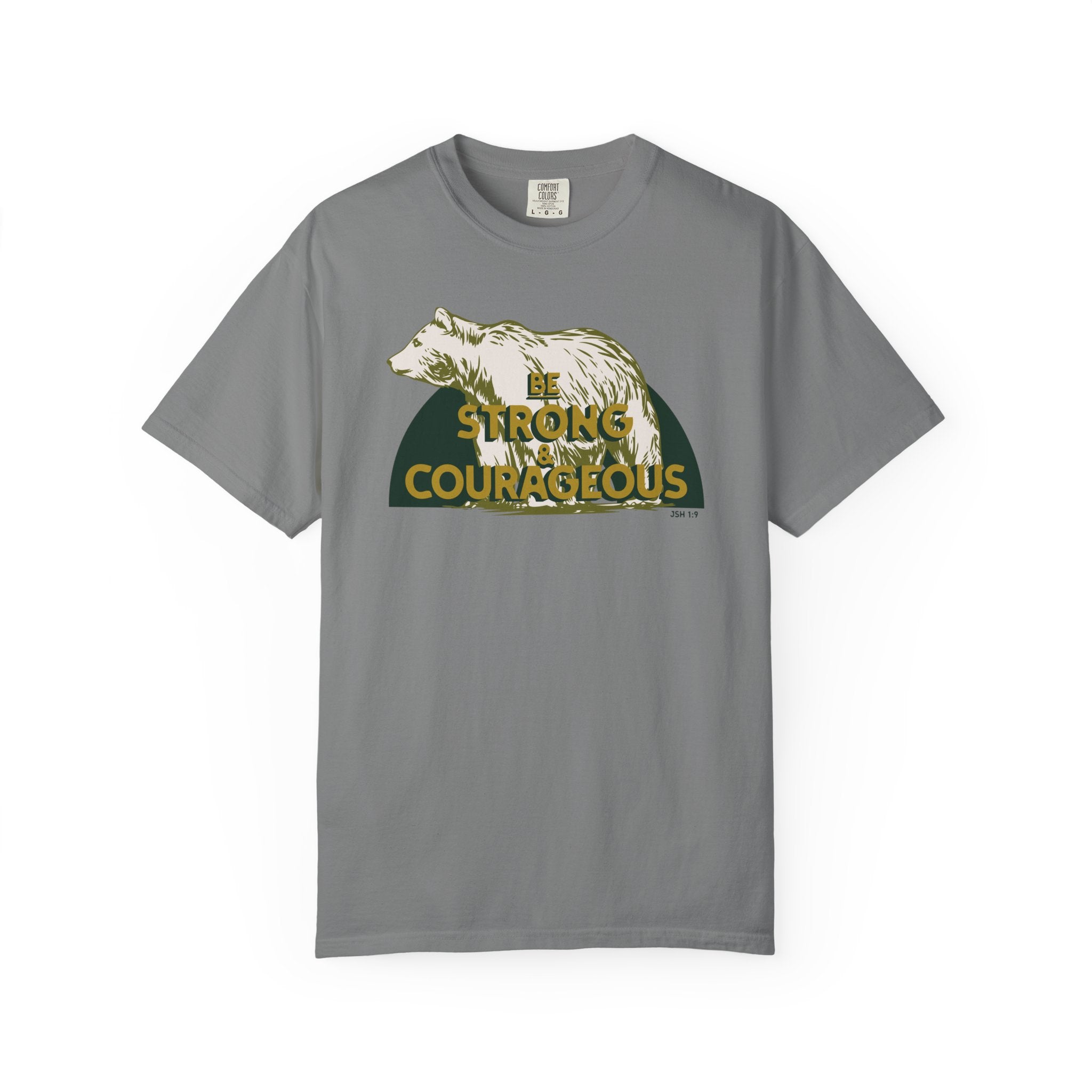 Be Strong and Courageous - Bear T-Shirt