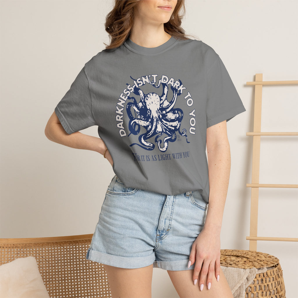 Darkness Is Not Dark to You - Octopus T-shirt