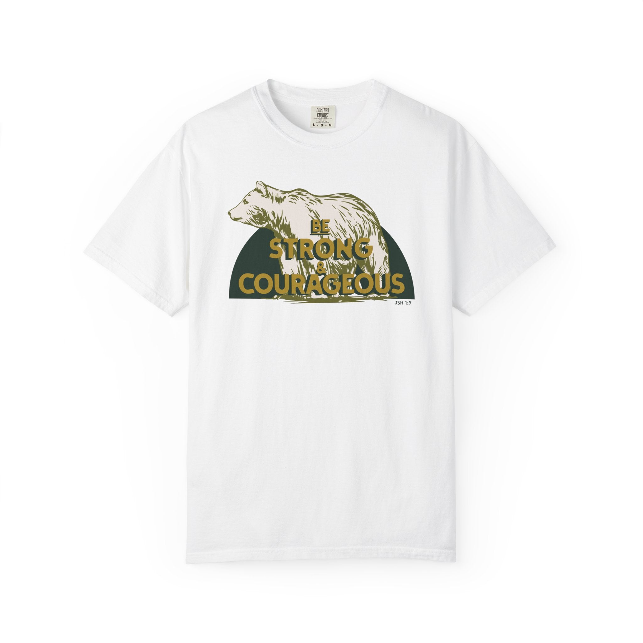 Be Strong and Courageous - Bear T-Shirt