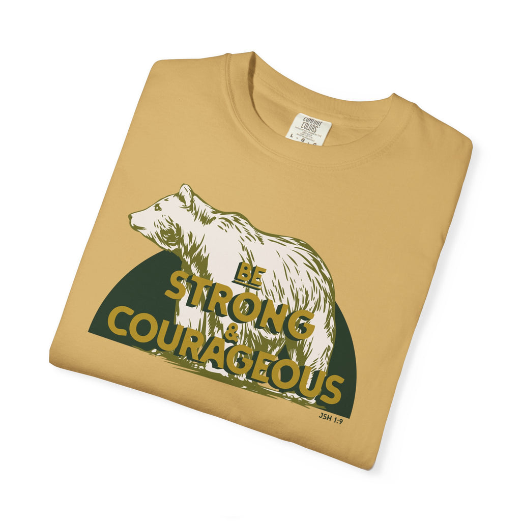 Be Strong and Courageous - Bear T-Shirt