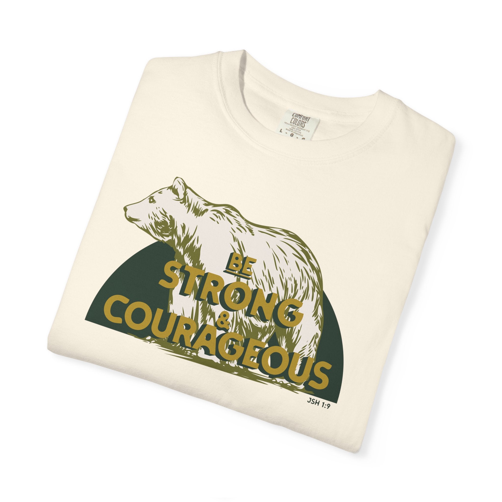 Be Strong and Courageous - Bear T-Shirt